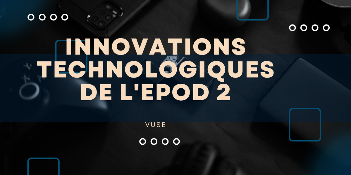 Innovations Technologiques de l'ePod 2